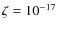 $\zeta = 10^{-17}$
