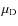 $\mu_{\rm D}$