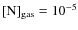 $\rm [N]_{\rm gas}= 10^{-5}$
