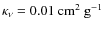 $\kappa_\nu=0.01\rm ~cm^2~g^{-1}$