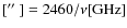$[\hbox{$^{\prime\prime}$ }]=2460/\nu[\rm GHz]$