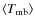 $\aver{\tmb}$