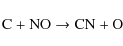 \begin{displaymath}\rm {C + NO \to CN + O}
\end{displaymath}