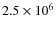 $2.5\times 10^6$