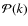 $\mathcal{P}(k)$