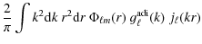 $\displaystyle \frac{2}{\pi} \int k^2 {\rm d}k ~ r^2 {\rm d}r~ \Phi_{\ell m}(r)
~ g^{\rm adi}_{\ell}(k) ~ j_\ell(kr)$