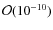$\mathcal{O}(10^{-10})$