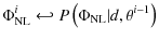 $\displaystyle \Phi_{{{\rm NL}}}^i \hookleftarrow P\left(\Phi_{{{\rm NL}}} \vert d, \theta^{i-1}\right)$