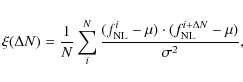 \begin{displaymath}\xi (\Delta N) = \frac{1}{N} \sum^{N}_{i} \frac{(f_{{{\rm NL}...
...\mu)
\cdot (f_{{{\rm NL}}}^{i + \Delta N} - \mu)}{\sigma^2} ,
\end{displaymath}