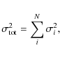 \begin{displaymath}%
\sigma_{\rm tot}^{2} = \sum_{i}^{N} \sigma_{i}^{2},
\end{displaymath}
