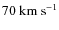$70~\rm {km~s^{-1}}$