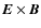 ${\vec{E}}\times{\vec{B}}$