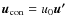 ${\vec{u}}_{\rm con}=u_0 \vec{u'}$