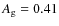 $A_{\rm g} = 0.41$