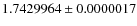 $1.7429964\pm0.0000017$