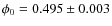 $\phi_0=0.495 \pm 0.003$