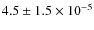 $4.5\pm 1.5\times 10^{-5}$