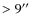 $>9\hbox{$^{\prime\prime}$ }$