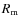 $R_{\rm m}$