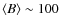 $\langle B\rangle\sim100$