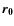 ${\vec
{r_0}}$