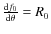 $\frac{{\rm d} f_0}{{\rm d} \theta}=R_0$