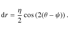 \begin{displaymath}{\rm d}r = \frac{\eta}{2} \cos \left(2 (\theta-\psi) \right).
\end{displaymath}