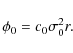 \begin{displaymath}\phi_0=c_0 \sigma_0^2 r.
\end{displaymath}