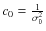 $c_0=\frac{1}{\sigma_0^2}$