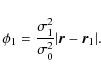 \begin{displaymath}\phi_1=\frac{\sigma_1^2}{\sigma_0^2} \vert{\vec r} - {\vec r}_1\vert.
\end{displaymath}