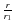 $\frac{r}{r_1}$
