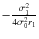 $-\frac{\sigma_1^2}{4 \sigma_0^2 r_1}$