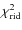 $\chi^2_{\rm rid}$