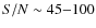 $S/N \sim 45{-}100$