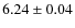 $6.24\pm0.04$