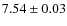 $7.54\pm0.03$