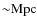 ${\sim}{\rm Mpc}$