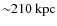 ${\sim}210~{\rm kpc}$