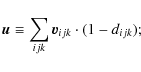 \begin{displaymath}%
\vec{u} \equiv \sum_{ijk} \vec{v}_{ijk}\cdot (1-d_{ijk});
\end{displaymath}