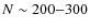 $N\sim 200{-}300$