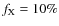 $f_{\rm X}=10\%$
