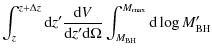 $\displaystyle \int_z^{z+\Delta z}{\rm d}z' \frac{{\rm d}V}{{\rm d}z' {\rm d}\Omega}\int_{M_{{\rm BH}}}^{M_{{\rm max}}} {\rm d}\log M'_{{\rm BH}}$