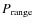 $P_{\rm range}$