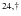 $^{24,\dag }$