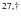 $^{27,\dag }$
