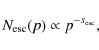 \begin{displaymath}%
N_{\rm esc}(p) \propto p^{-s_{\rm esc}},
\end{displaymath}
