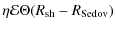 $\displaystyle \eta {\cal E}\Theta (R_{\rm sh}-R_{\rm Sedov})$