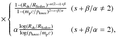 $\displaystyle \times
\left\{
\begin{array}{ll}
\frac{1-(R_{\rm sh}/R_{\rm Sedov...
...log(p_{\rm knee}/m_{{\rm p}}c)}
& (s+\beta/\alpha = 2), \\
\end{array} \right.$