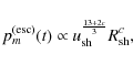 \begin{displaymath}%
p_m^{(\rm esc)} (t) \propto u_{\rm sh}^{\frac{13+2c}{3}} R_{\rm sh}^c,
\end{displaymath}