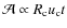 $\mathcal{A} \propto R_{\rm c} u_{\rm c} t$